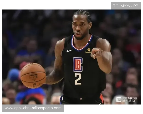 快船全员健康回归，科怀·伦纳德连续打出精彩表现
